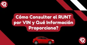 Cómo Consultar el RUNT por VIN y Qué Información Proporciona?