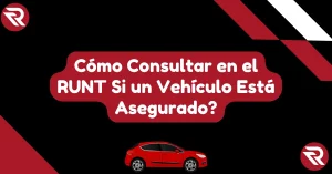 Cómo Consultar en el RUNT Si un Vehículo Está Asegurado?