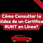 Cómo Consultar la Validez de un Certificado RUNT en Línea?