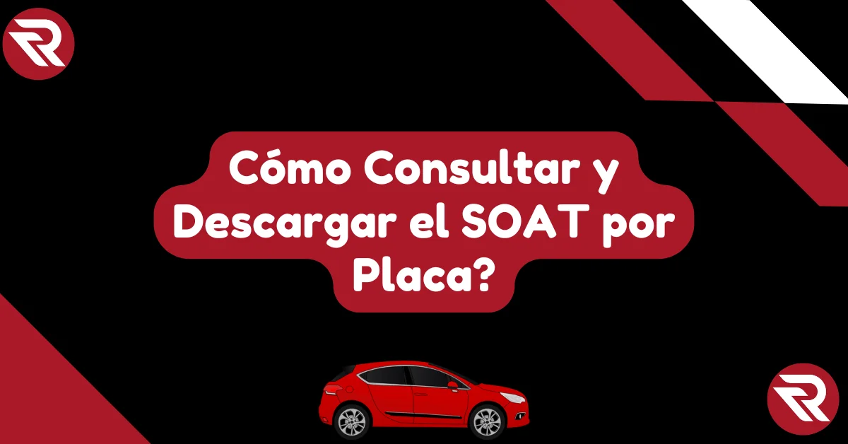 Cómo Consultar y Descargar el SOAT por Placa?