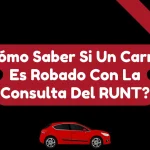 Cómo Saber Si Un Carro Es Robado Con La Consulta Del RUNT?