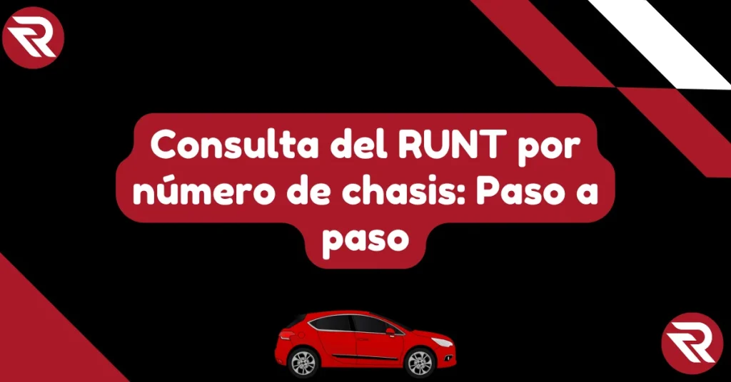 Consulta del RUNT por número de chasis: Paso a paso